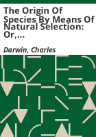 The origin of species by means of natural selection